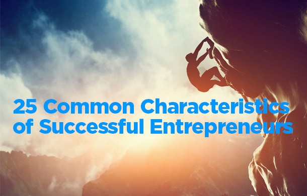 25 Common Characteristics of Successful Entrepreneurs
